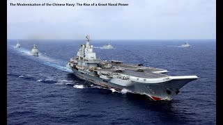 The Modernisation of the Chinese Navy: the Rise of a Great Naval Power by hypohystericalhistory 165,607 views 2 years ago 1 hour, 7 minutes