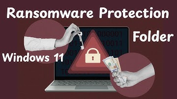 How to Protect Folders From Ransomware in Windows 11