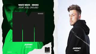 Wave Wave - Broke (feat. Joel Crouse) [Jaxomy Remix] Extended Mix Resimi