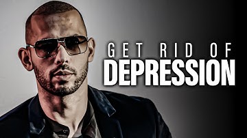 GET RID OF DEPRESSION - Motivational Speech (Andrew Tate Motivation)