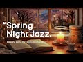 Soft spring night jazz  piano jazz relaxing music  smoothing background music  instrumental jazz