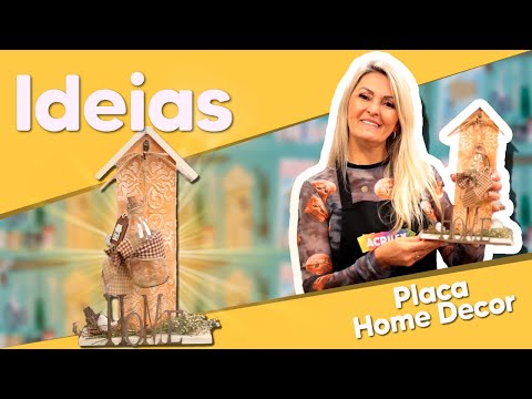 IDEIAS - Placa Home Decor com Antonia Riera