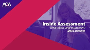 AQA Inside Assessment principles  video 4 - mark schemes