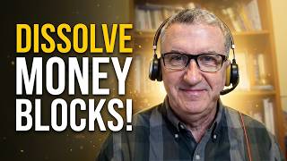 Money Blocks Dissolve When You Do This