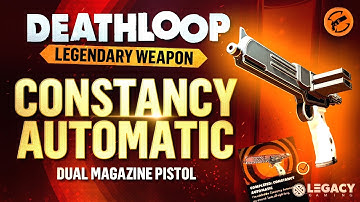 Deathloop - Easy Weapon Guide - Constancy Automatic | Legendary Automatic Pistol