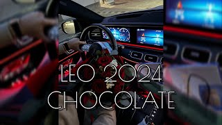 Video thumbnail of "LEO 2024 X CHOCOLATE"