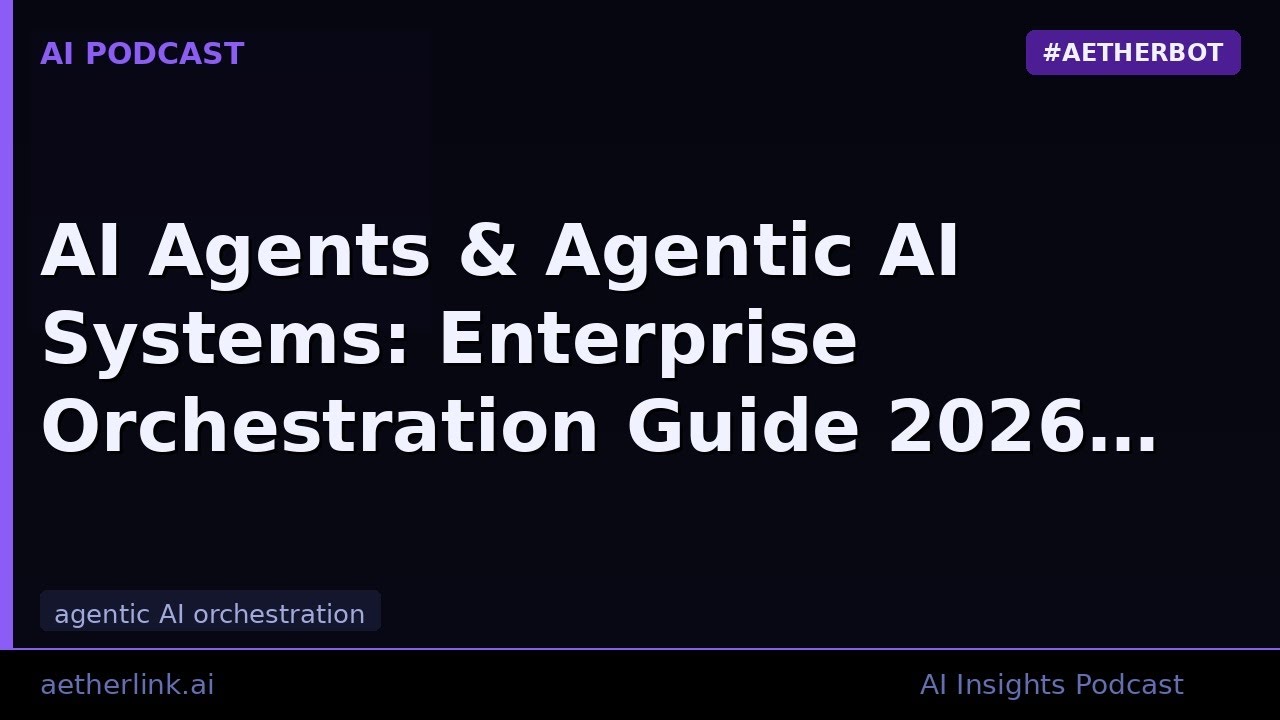 AI Agents & Agentic AI Systems: Enterprise Orchestration Guide 2026 ...