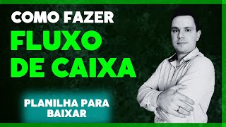 Aprenda a fazer uma Planilha de fluxo de Caixa em Excel