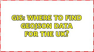 GIS: Where to find GeoJSON data for the UK?
