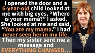 “You are my mama,” the girl said. I’ve never seen her in my life…