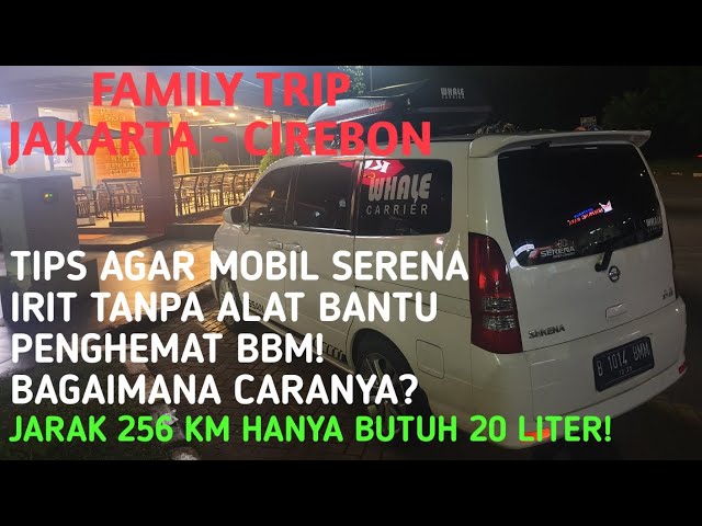 Review Konsumsi BBM Serena C24 Jakarta - Cirebon | Family Trip - Amayo class=