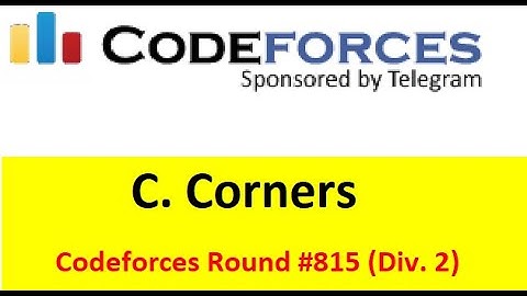 C. Corners  || (Bangla||বাংলা) || Codeforces Round #815 (Div. 2)#rionmahmud