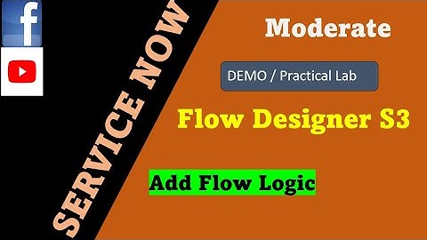 ServiceNow Flow Designer Session 3 : How to add flow logic to flows | Flow Designer | ServiceNow