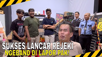 BOPAK AJAK SUKSES LANCAR REJEKI MAIN KE KANTOR LAPOR PAK! | MOMEN KOCAK LAPOR PAK! (16/10/25)