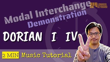 Dorian I - IV in 2 Minutes  [Modal Interchange Demonstration]