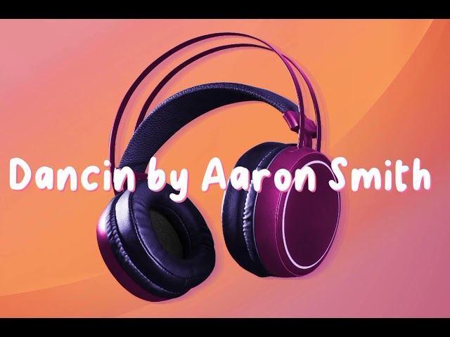 Dancin by Aaron Smith Lyrics @AaronSmithVEVO class=