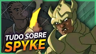 TUDO SOBRE SPYKE