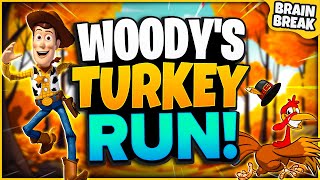 Woody's Turkey Run! - A Fall Brain Break Activity | Thanksgiving Games For Kids | GoNoodle