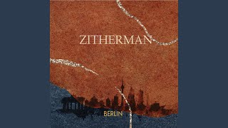 Video thumbnail of "Zitherman - BERLIN"