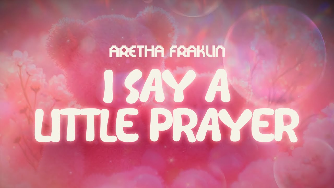 aretha franklin ✨ i say a little prayer ✨ ~ lyrics