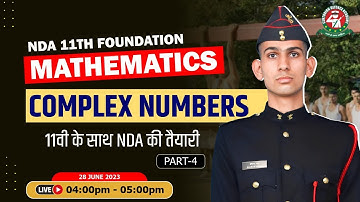 Complex Numbers - 4 Class | Mathematics Tutorial 2023 | Best NDA 11 Foundation Coaching |