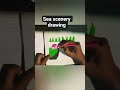 How to draw beautiful Sea scenery drawing #drawing #sea #scenery #ytshorts #viralreel