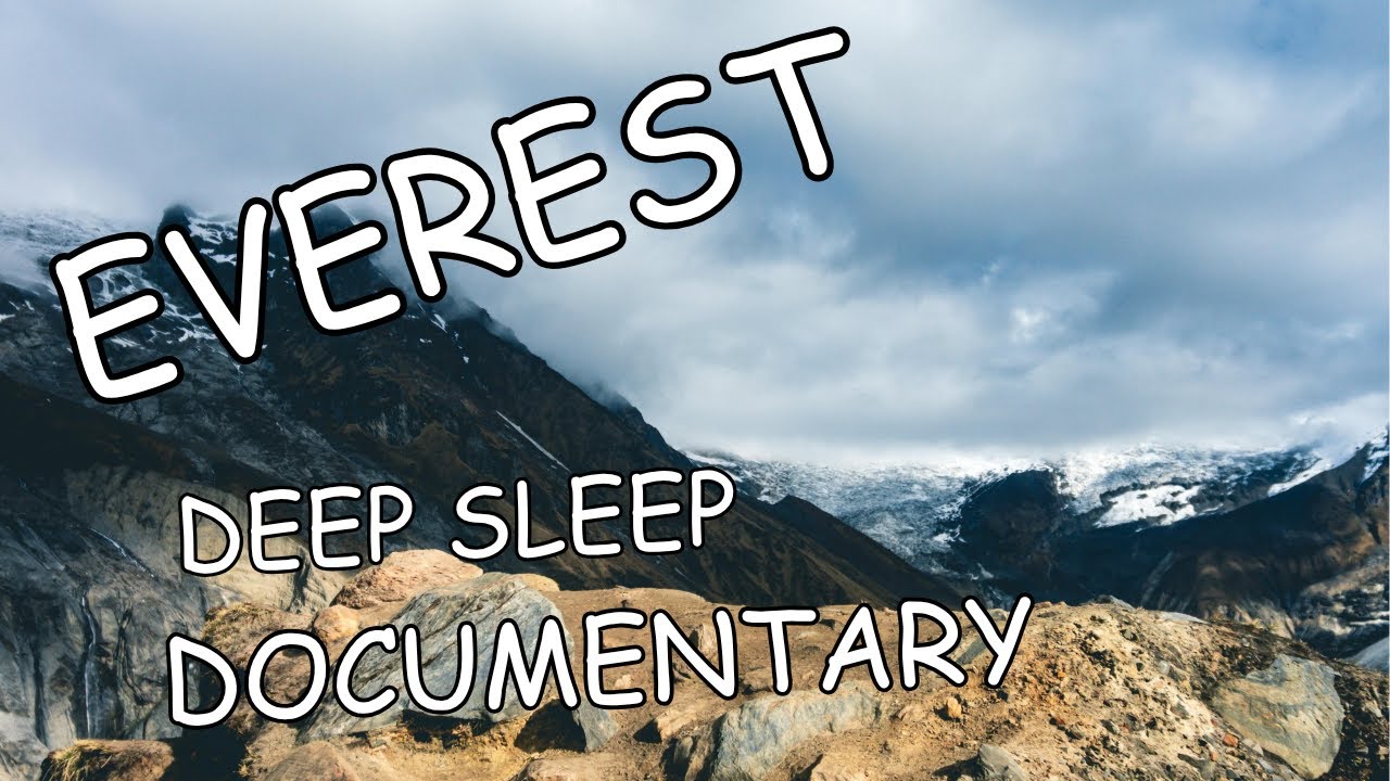 Mount Everest: The Calm Documentary | Relaxation & Soft Spoken Science