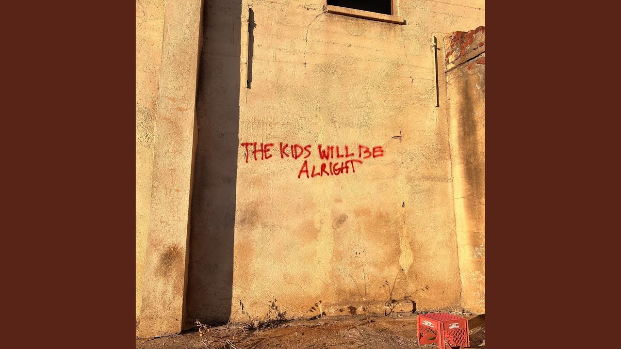 The Kids Will Be Alright