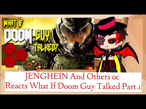 JENGHEIN And Others Oc Reacts What If Doom Guy Talked Part 1