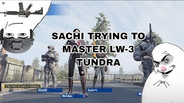 TRYING TO MASTER LW-3 TUNDRA