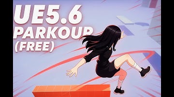 Unreal Engine 5.6 Parkour System (Free)!