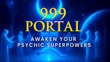 999 Portal ✨ Levitation Frequency | Arcturian Light Language 🌠 Activate Your Psychic Superpowers
