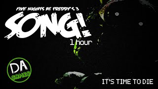 It's Time to Die (FNAF3 Song) By DAGames 1 Hour