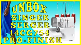 Singer 14CG754 Pro Finish Serger Overlock Unboxing and Tour