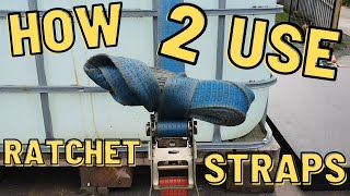 : How to use ratchet Straps