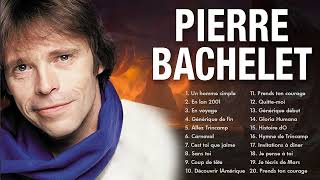 Pierre Bachelet Les Plus Grands Succès ► Les plus belles chansons de Pierre Bachelet(Vol.33)