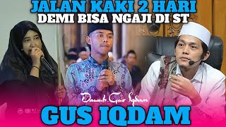 MASYAALLAH‼️MAS ANGEL RELA JALAN KAKI 2 HARI DEMI BISA NGAJI BARENG GUS IQDAM || GUS IQDAM TERBARU
