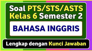 PTS/STS ENGLISH Questions for Grade 6 Elementary School/Islamic Elementary School Semester 2 Inde...