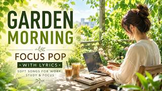 🌿 Garden Morning Focus Pop Playlist (With Lyrics) | Soft Duet Songs for Work & Study screenshot 4