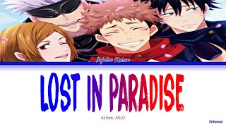 Jujutsu Kaisen - Ending 1 Full『Lost In Paradise』by Ali ft. Aklo (Lyrics KAN/ROM/ENG)