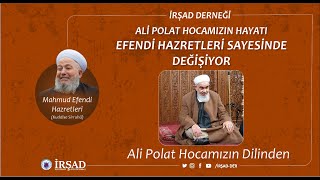 Ali Polat Hocamızın Hayatı Efendi Hazretleri Sayesinde Değişiyor