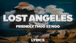 FRIENDLY THUG 52 NGG - Lost Angeles | ТЕКСТ ПЕСНИ | lyrics | СИНГЛ |