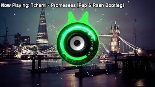 Tchami - Promesses (Pep & Rash Bootleg) (Bass Boosted)