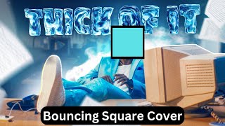Ksi - Thick Of It - Bouncing Square Cover