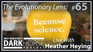 Bret and Heather 65th DarkHorse Podcast Livestream: Because Science