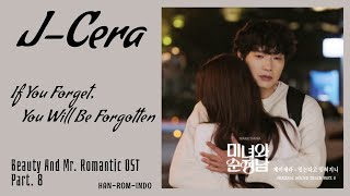 J-Cera – If You Forget, You Will Be Forgotten | Beauty And Mr. Romantic OST Part. 8 Lyrics Indo
