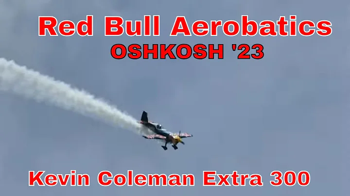 Oshkosh Air-Venture2023 | Kevin Coleman's Extra 300 SHP Aerobatics.#aviation