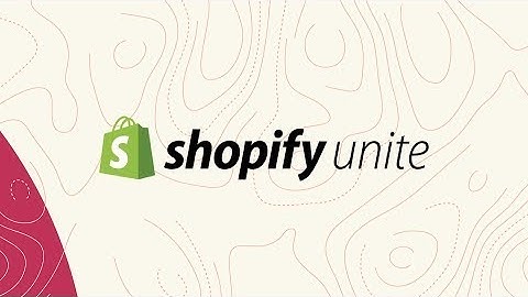 New Opportunities for Checkout (Shopify Unite Track Session 2019)