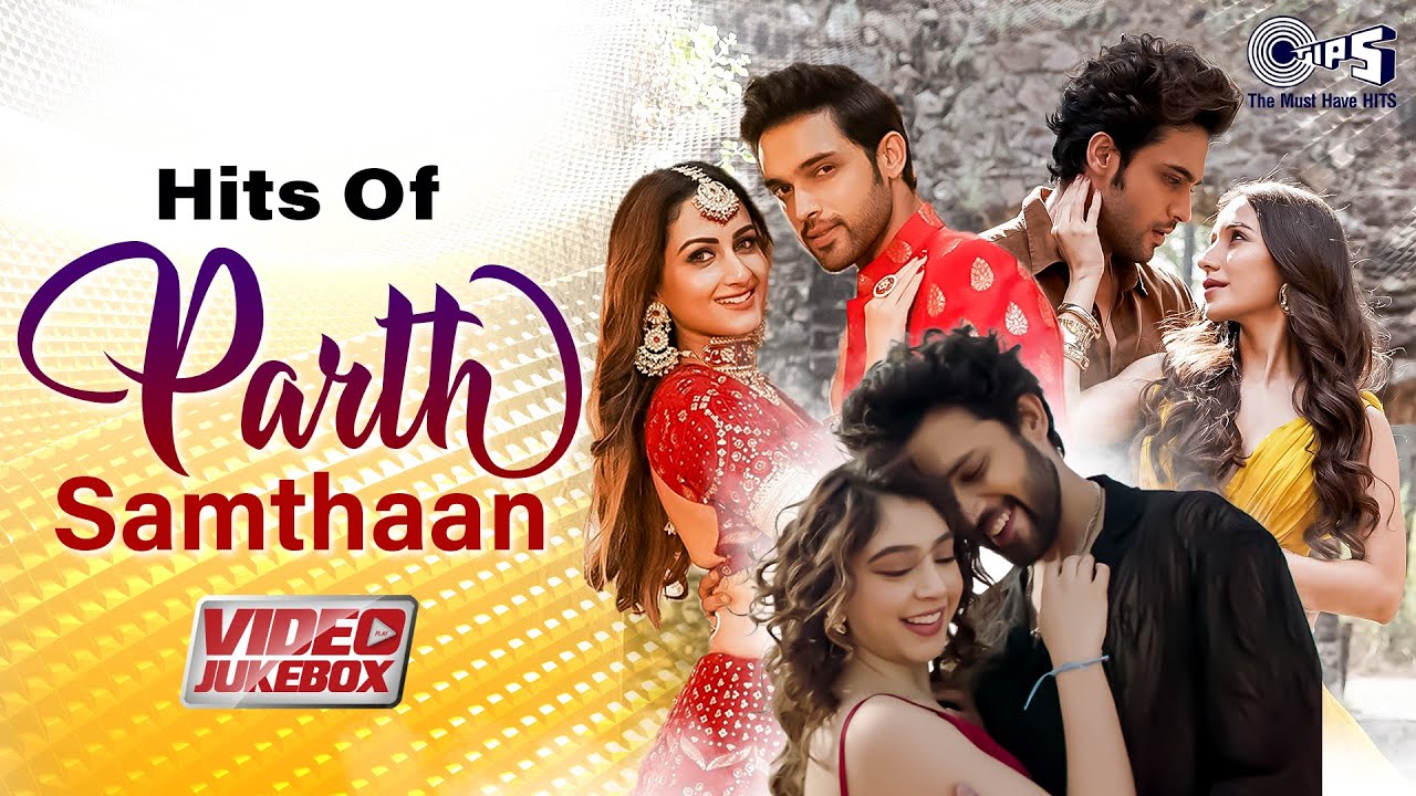 Hits Of Parth Samthaan Video Jukebox |Sabki Baaratein Aayi |Mahiyaa | Sambhala Hai Maine |Love Songs