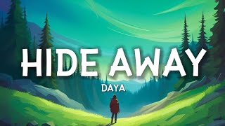 Daya - Hide Away (Lyrics) | Where do the good boys go to hide away hide away